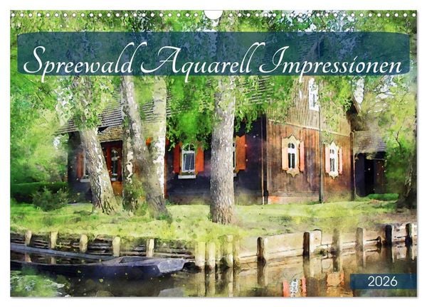 Spreewald Aquarell Impressionen (Wandkalender 2026 DIN A3 quer), CALVENDO Monatskalender