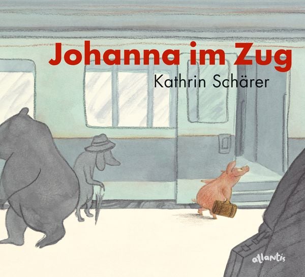 Johanna im Zug, Gebundene Ausgabe von Kathrin Schärer, Atlantis Kinderbuch, 978-3-7152-0582-3