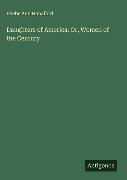 Produktbild: Daughters of America: Or, Women of the Century