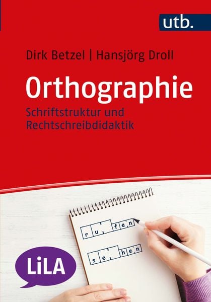 Orthographie, Taschenbuch von Dirk Betzel,Hansjörg Droll, Utb GmbH, 978-3-8252-5329-5