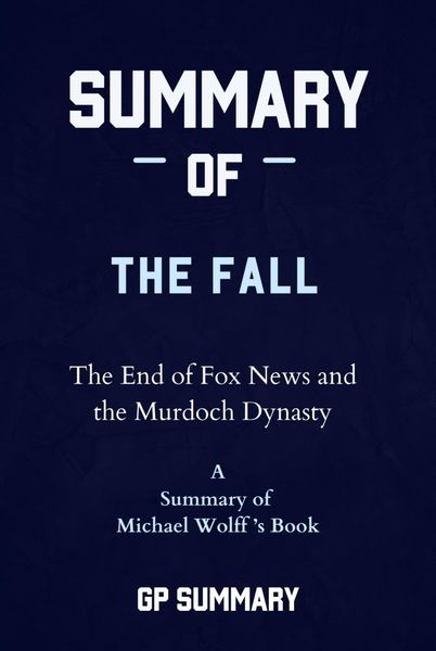 Produktbild: Summary of The Fall by Michael Wolff: The End of Fox News and the Murdoch Dynasty