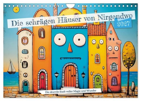 Produktbild: Die schr&auml;gen H&auml;user von Nirgendwo (Wandkalender 2027 DIN A4 quer), CALVENDO Monatskalender