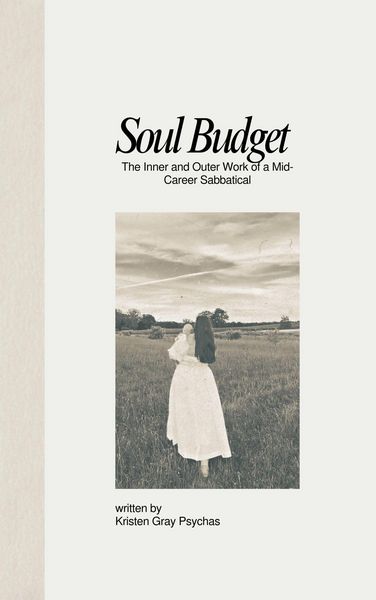 Produktbild: Soul Budget: The Inner and Outer Work of a Mid-Career Sabbatical