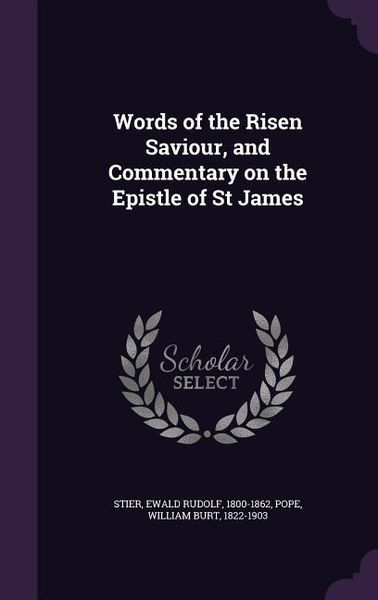 Produktbild: Words of the Risen Saviour, and Commentary on the Epistle of St James