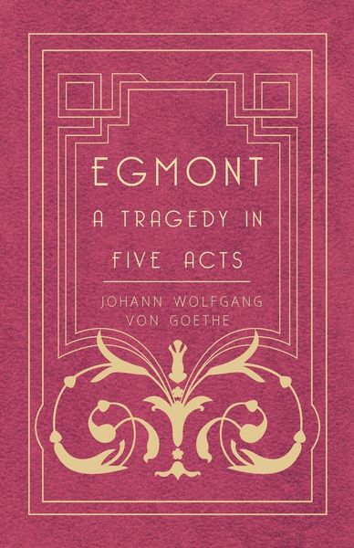 Produktbild: Egmont - A Tragedy in Five Acts