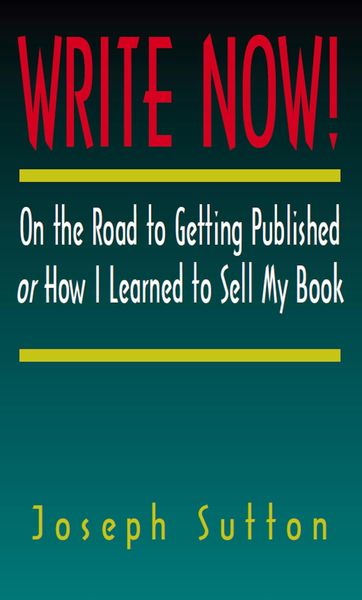 Produktbild: Write Now! On the Road to Getting Published or How I Learned to Sell My Book