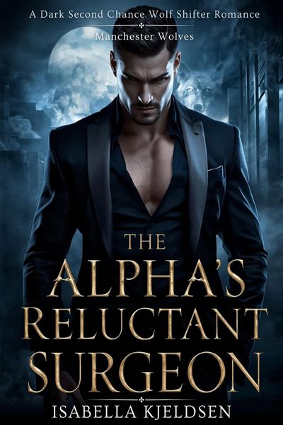 Produktbild: The Alpha's Reluctant Surgeon (Manchester Wolves, #1)