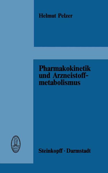 Pharmakokinetik und Arzneistoffmetabolismus, Taschenbuch von H. Pelzer, Steinkopff, 978-3-7985-0589-6