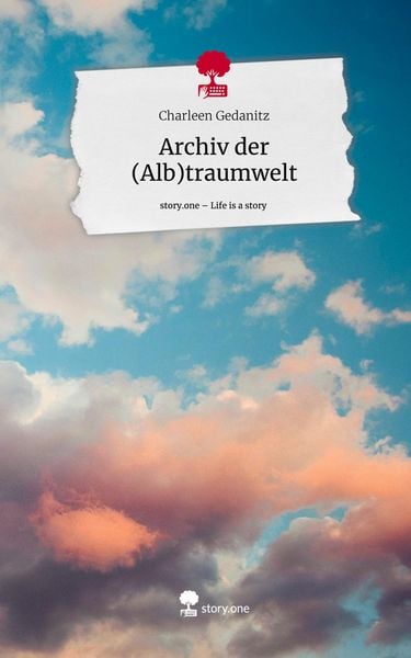 Produktbild: Archiv der (Alb)traumwelt. Life is a Story - story.one