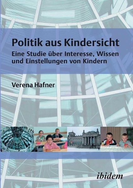 Hafner, V: Politik aus Kindersicht. Eine Studie über Interes, Taschenbuch von Verena Hafner, Ibidem, 9783898216807