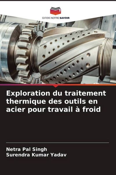 Produktbild: Exploration du traitement thermique des outils en acier pour travail &agrave; froid