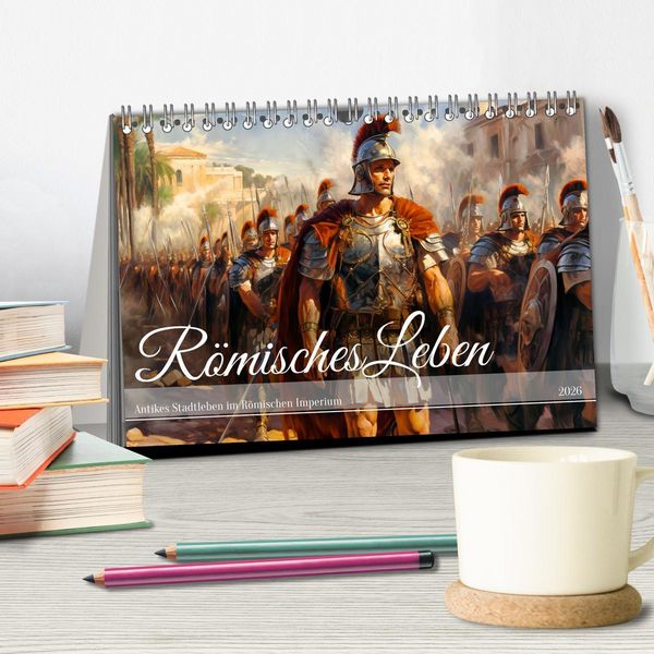 Produktbild: R&ouml;misches Leben - Antikes Stadtleben im R&ouml;mischen Imperium (Tischkalender 2026 DIN A5 quer), CALVENDO Monatskalender