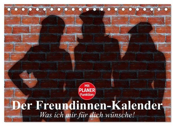 Produktbild: Der Freundinnen-Kalender. Was ich mir f&uuml;r dich w&uuml;nsche! (Tischkalender 2026 DIN A5 quer), CALVENDO Monatskalender
