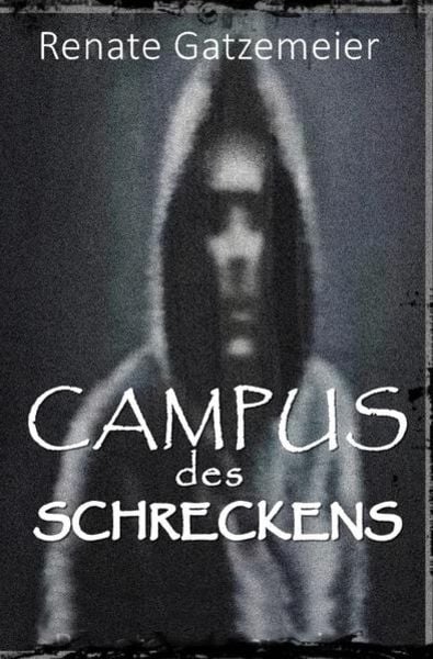 Campus des Schreckens, Taschenbuch von Renate Gatzemeier, Epubli, 978-3-7531-2989-1