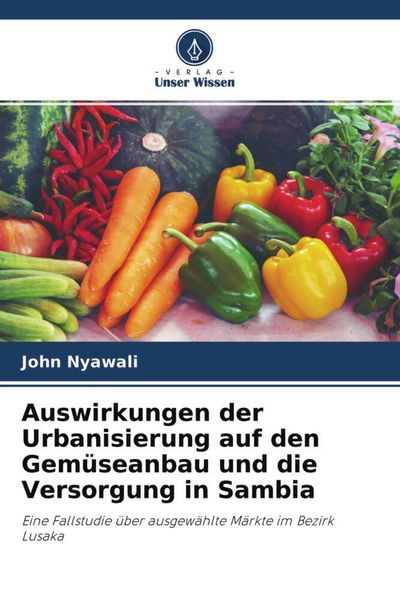 Produktbild: Auswirkungen der Urbanisierung auf den Gem&uuml;seanbau und die Versorgung in Sambia