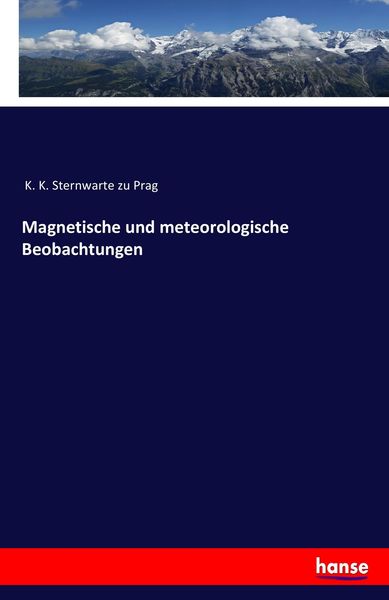 Magnetische und meteorologische Beobachtungen, Taschenbuch von K. K. Sternwarte zu Prag, Hansebooks, 9783744647830