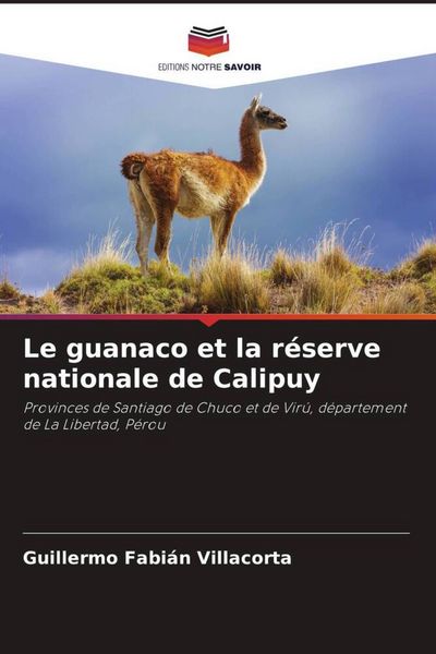 Produktbild: Le guanaco et la r&eacute;serve nationale de Calipuy