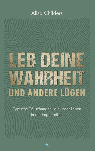 Produktbild: Leb deine Wahrheit und andere L&uuml;gen