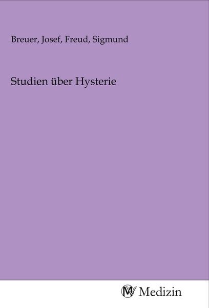 Studien über Hysterie, Taschenbuch von , MV-Medizin, 9783968754574