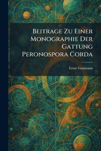 Produktbild: Beitrage Zu Einer Monographie Der Gattung Peronospora Corda