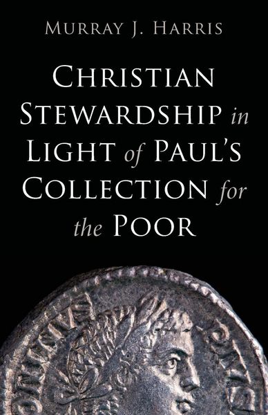 Produktbild: Christian Stewardship in Light of Paul's Collection for the Poor