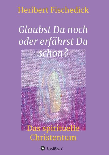 Produktbild: Glaubst Du noch oder erf&auml;hrst Du schon?