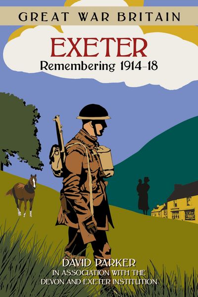 Produktbild: Great War Britain Exeter: Remembering 1914-18
