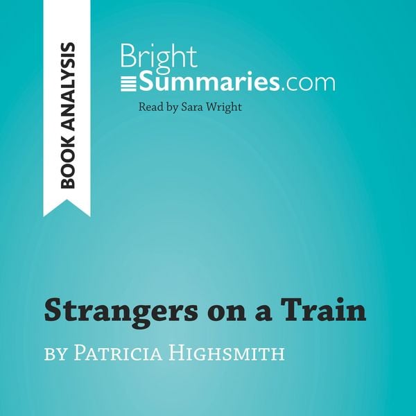 Strangers on a Train by Patricia Highsmith (Book Analysis)