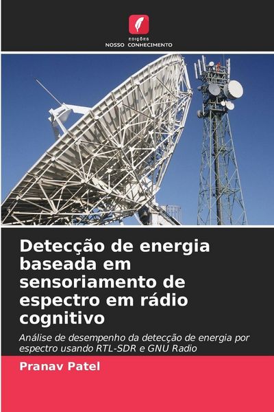 Produktbild: Detec&ccedil;&atilde;o de energia baseada em sensoriamento de espectro em r&aacute;dio cognitivo