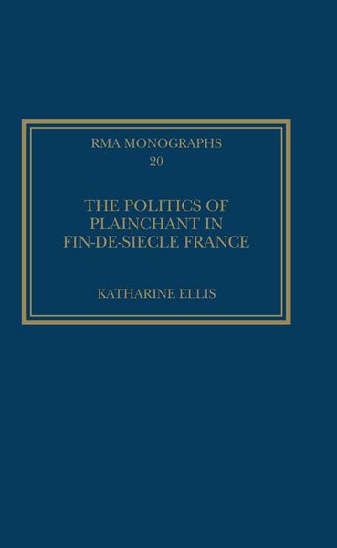 Produktbild: The Politics of Plainchant in fin-de-si&iquest;e France