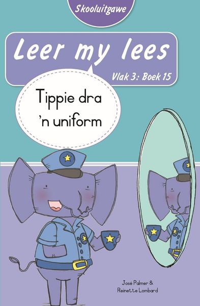Produktbild: Leer my lees (Vlak 3 Boek 15): Tippie dra 'n uniform (Skooluitgawe)
