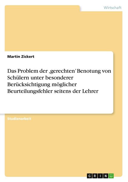 Produktbild: Das Problem der ,gerechten' Benotung von Sch&uuml;lern unter besonderer Ber&uuml;cksichtigung m&ouml;glicher Beurteilungsfehler seitens der Lehrer