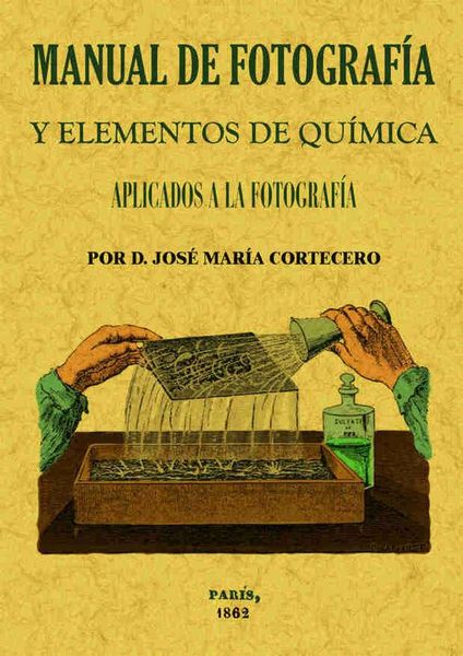 Produktbild: Manual de fotograf&iacute;a y elementos de qu&iacute;mica aplicados a la fotograf&iacute;a
