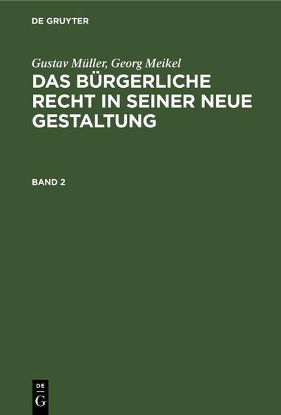 Produktbild: Gustav M&uuml;ller; Georg Meikel: Das B&uuml;rgerliche Recht in seiner neue Gestaltung. Band 2