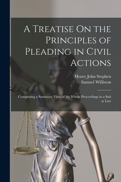 Produktbild: A Treatise On the Principles of Pleading in Civil Actions: Comprising a Summary View of the Whole Proceedings in a Suit at Law