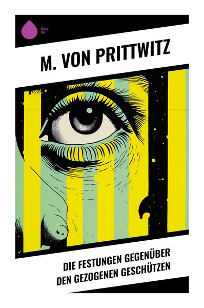 Die Festungen gegenüber den gezogenen Geschützen, Taschenbuch von M. Prittwitz, Sharp Ink, 9788028352103