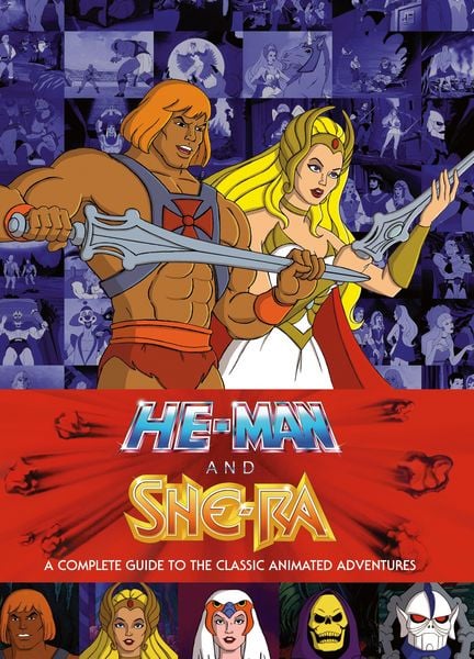 Produktbild: He-Man and She-Ra: A Complete Guide to the Classic Animated Adventures