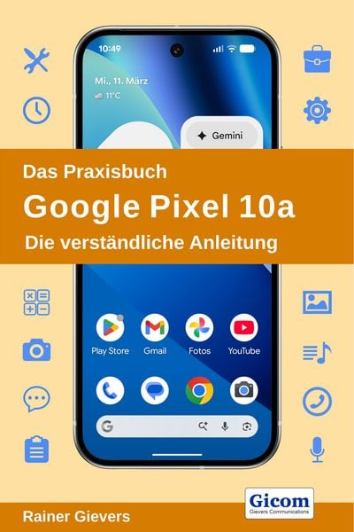 Produktbild: Das Praxisbuch Google Pixel 10a - Die verst&auml;ndliche Anleitung