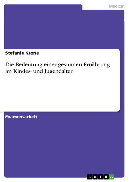 Produktbild: Die Bedeutung einer gesunden Ern&auml;hrung im Kindes- und Jugendalter
