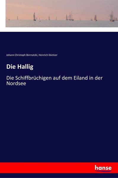 Die Hallig, Taschenbuch von Johann Christoph Biernatzki , Heinrich Düntzer, Hansebooks, 9783337356798