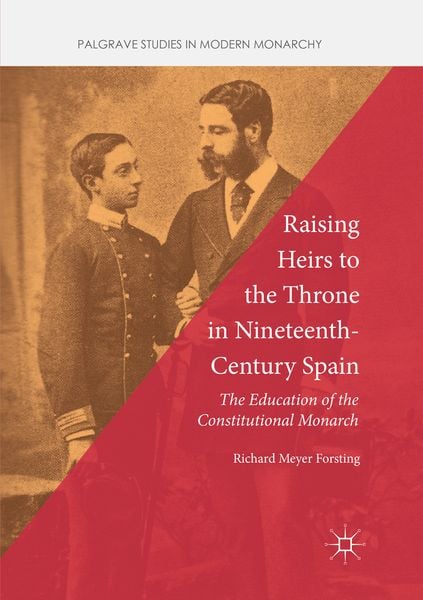 Produktbild: Raising Heirs to the Throne in Nineteenth-Century Spain