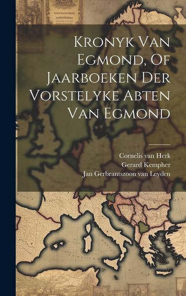 Produktbild: Kronyk Van Egmond, Of Jaarboeken Der Vorstelyke Abten Van Egmond