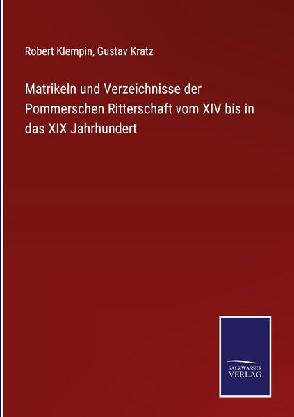 Produktbild: Matrikeln und Verzeichnisse der Pommerschen Ritterschaft vom XIV bis in das XIX Jahrhundert