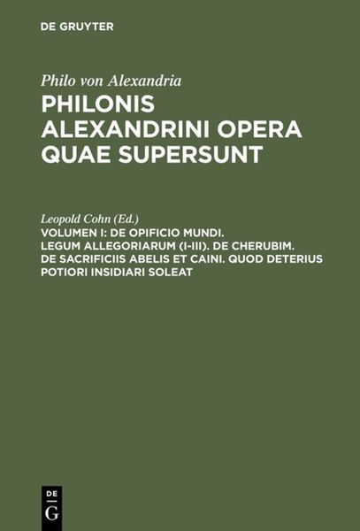 Produktbild: De opificio mundi. Legum allegoriarum (I-III). De Cherubim. De sacrificiis Abelis et Caini. Quod deterius potiori insidiari soleat