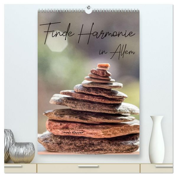 Produktbild: Finde Harmonie in Allem (hochwertiger Premium Wandkalender 2026 DIN A2 hoch), Kunstdruck in Hochglanz