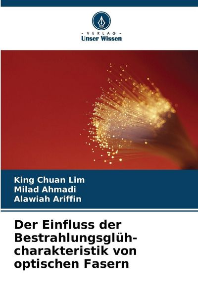 Produktbild: Der Einfluss der Bestrahlungsgl&uuml;h-charakteristik von optischen Fasern