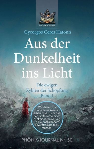 Aus der Dunkelheit ins Licht - Die ewigen Zyklen der Schöpfung, Band I, Taschenbuch von Gyeorgos Ceres Hatonn, Tredition, 9783749778409
