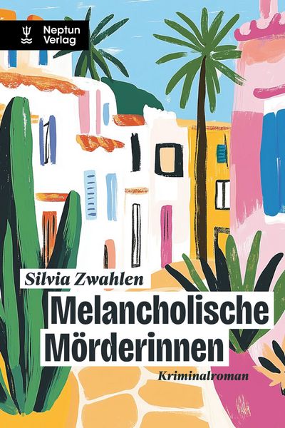 Melancholische Mörderinnen, Taschenbuch von Silvia Zwahlen, Neptun, 9783858204080