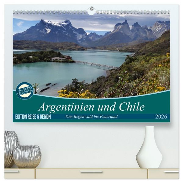 Produktbild: Argentinien und Chile - vom Regenwald bis Feuerland (hochwertiger Premium Wandkalender 2026 DIN A2 quer), Kunstdruck in Hochglanz