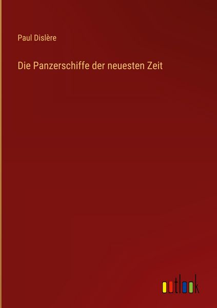 Produktbild: Die Panzerschiffe der neuesten Zeit
